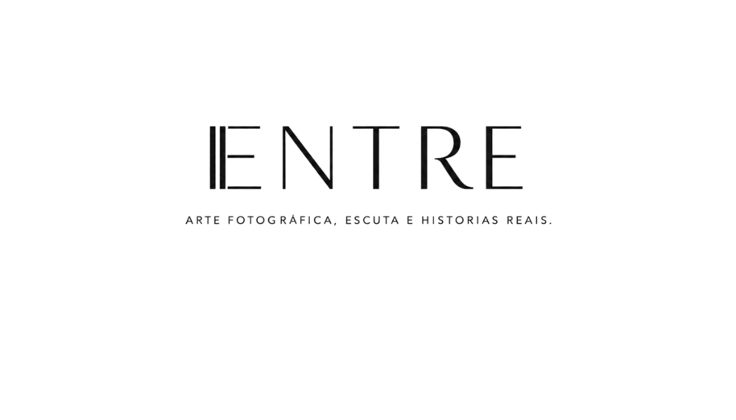 ENTRE — arte fotográfica, escuta e histórias reais
